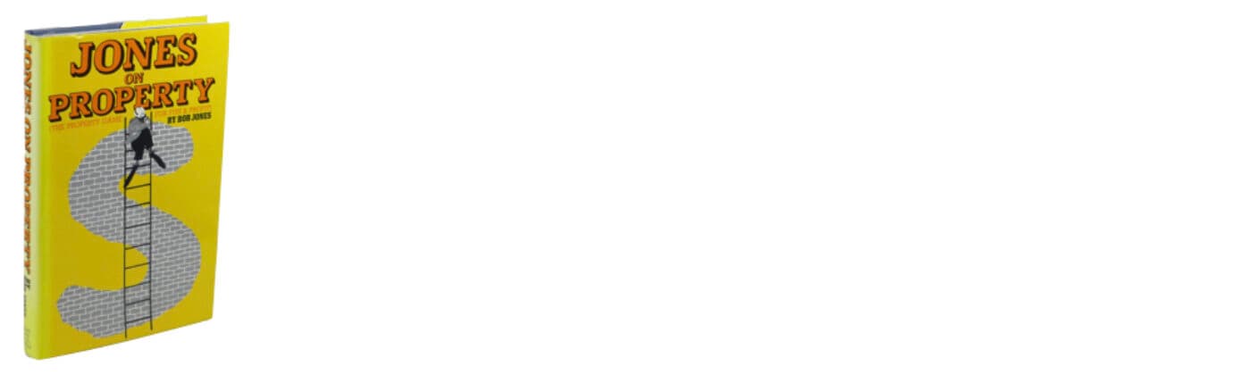 Jones on Property by Sir Bob (Robert) Jones