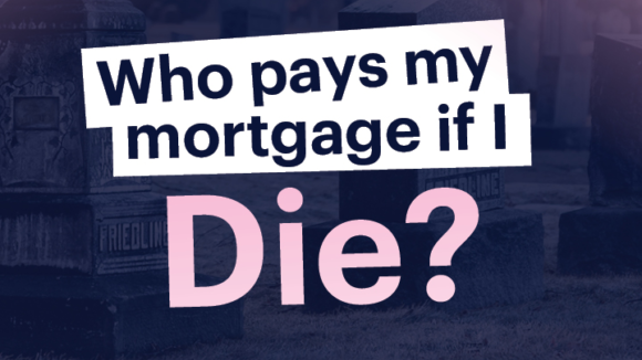 Mortgage if I die
